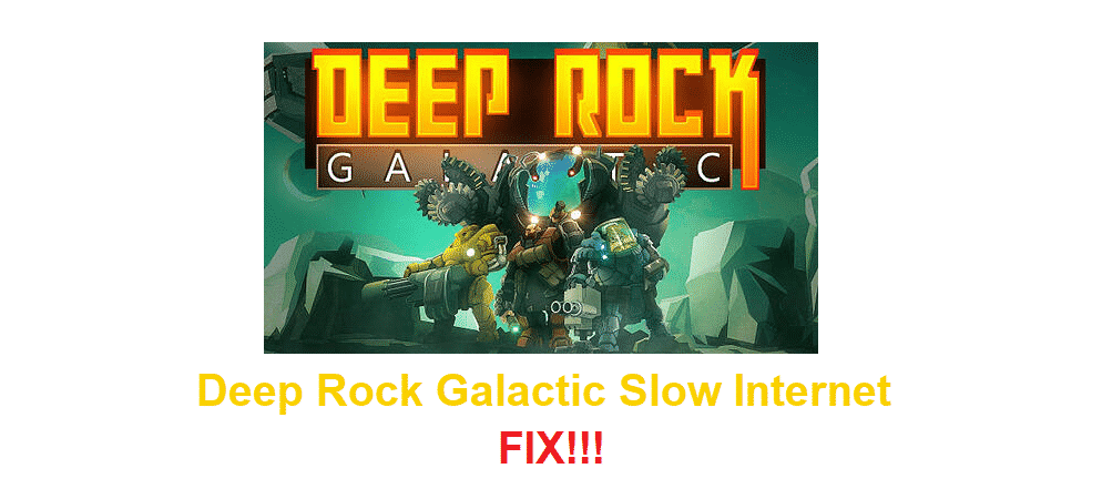 deep rock galactic slow internet
