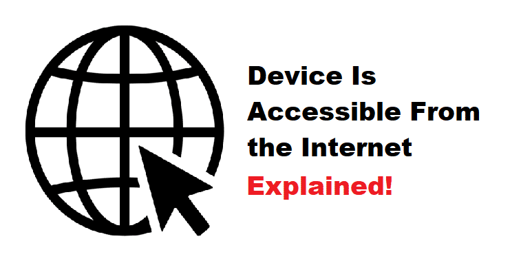 device is accessible from the internet