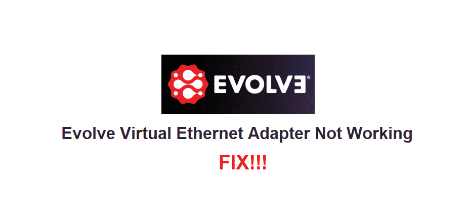 evolve virtual ethernet adapter not working