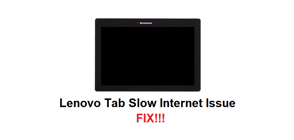 lenovo tab slow internet
