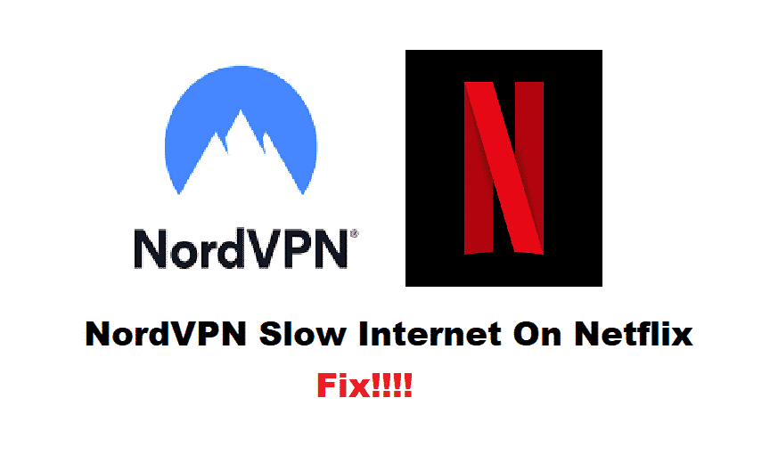 3 Ways To Fix Nordvpn Slow Internet On Netflix Internet Access Guide