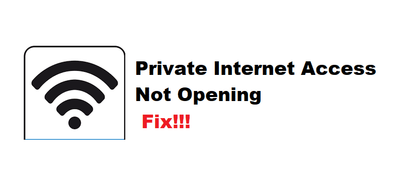 private internet access not opening