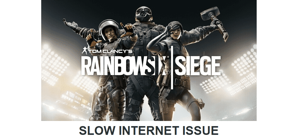 rainbow six siege slow internet