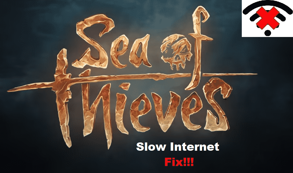 Sea Of Thieves slow internet