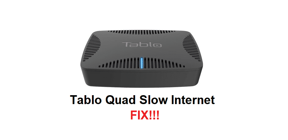tablo quad slow internet