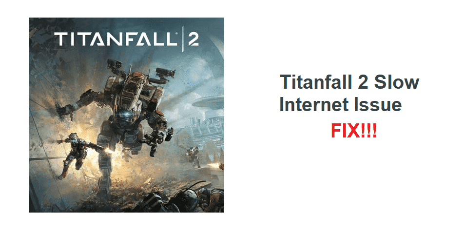 titanfall 2 slow internet
