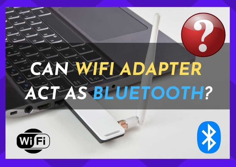 Kan En Wifi-Adapter Fungere Som Bluetooth 