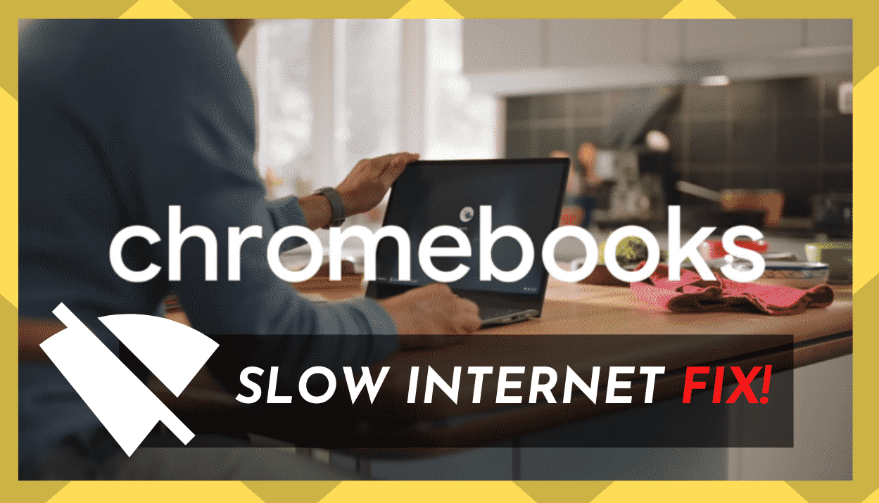 Chromebook Slow Internet