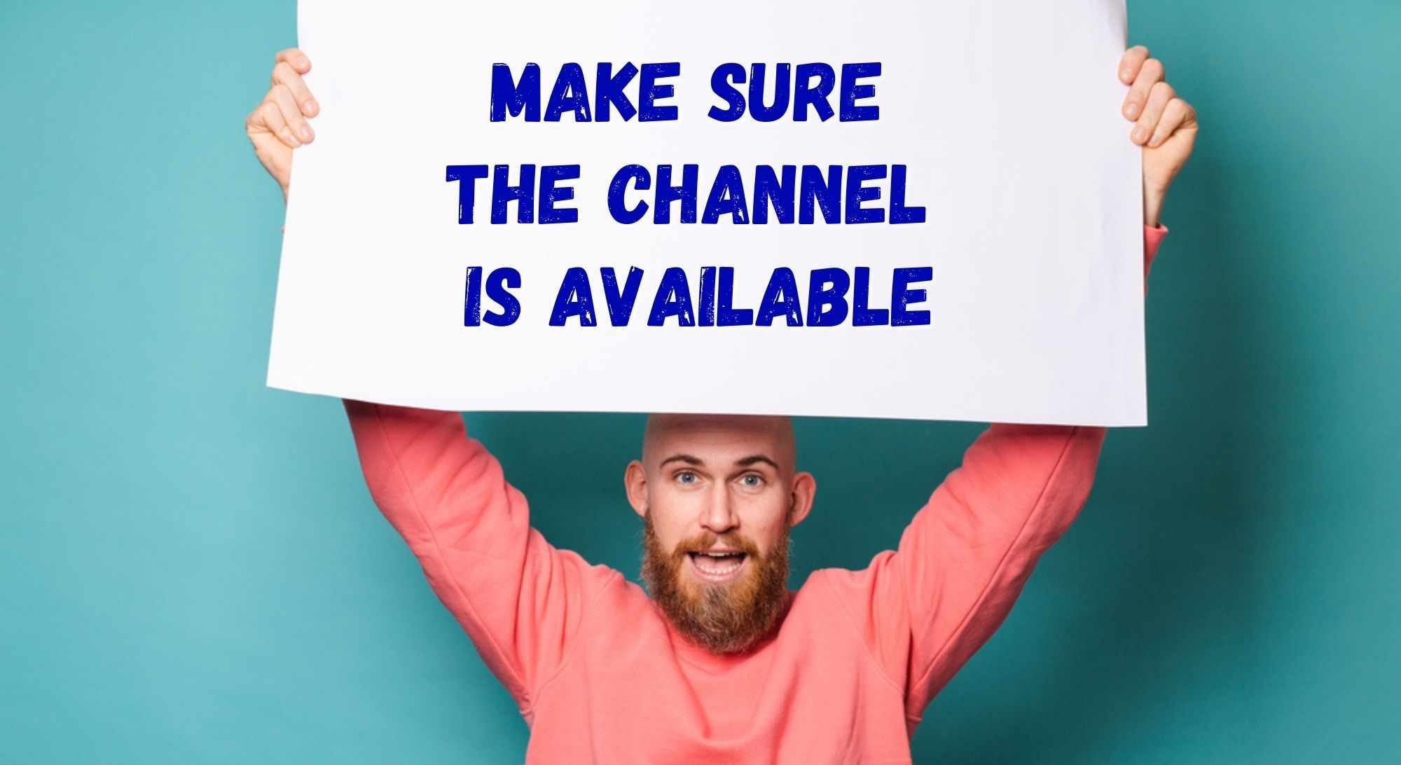 Make Sure The Channel Is Available