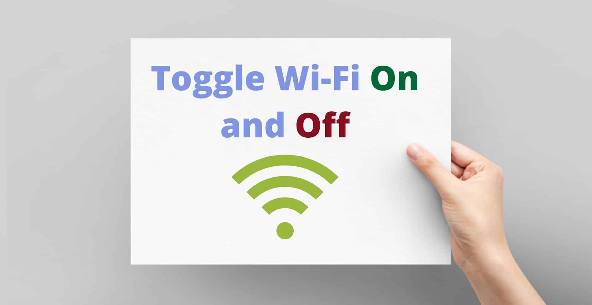 Toggle Wi-Fi On and Off