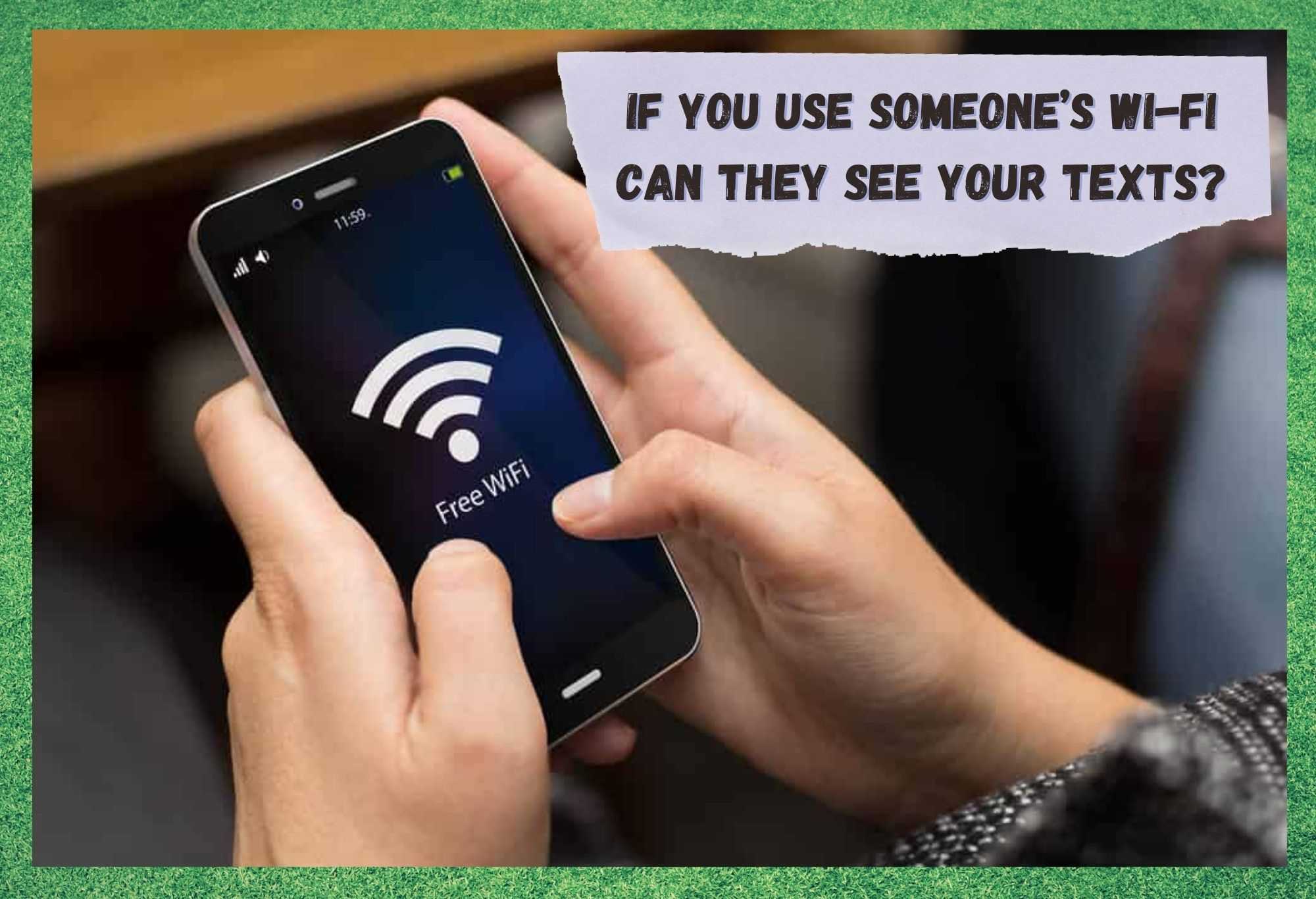 if you use someones wifi can they see your texts
