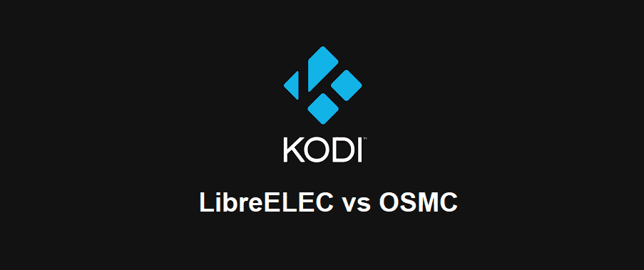 libreelec vs osmc