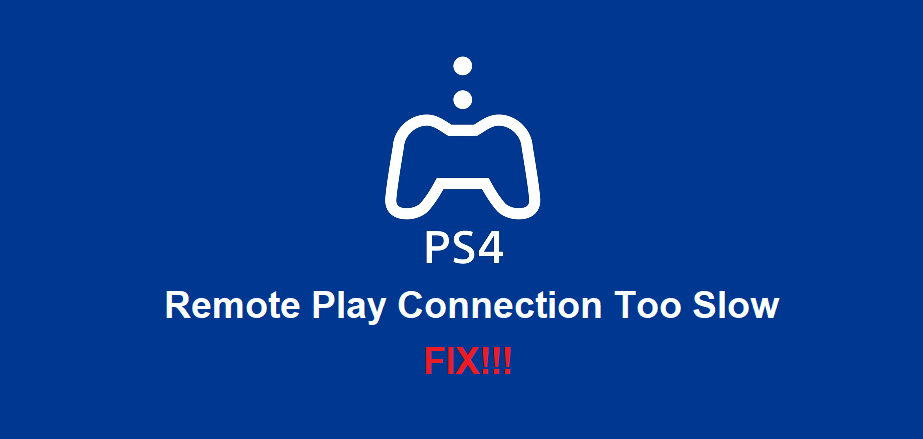 ps4 remote play connection too slow