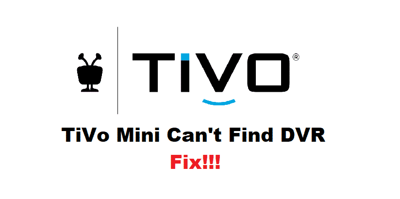 tivo mini cannot find dvr