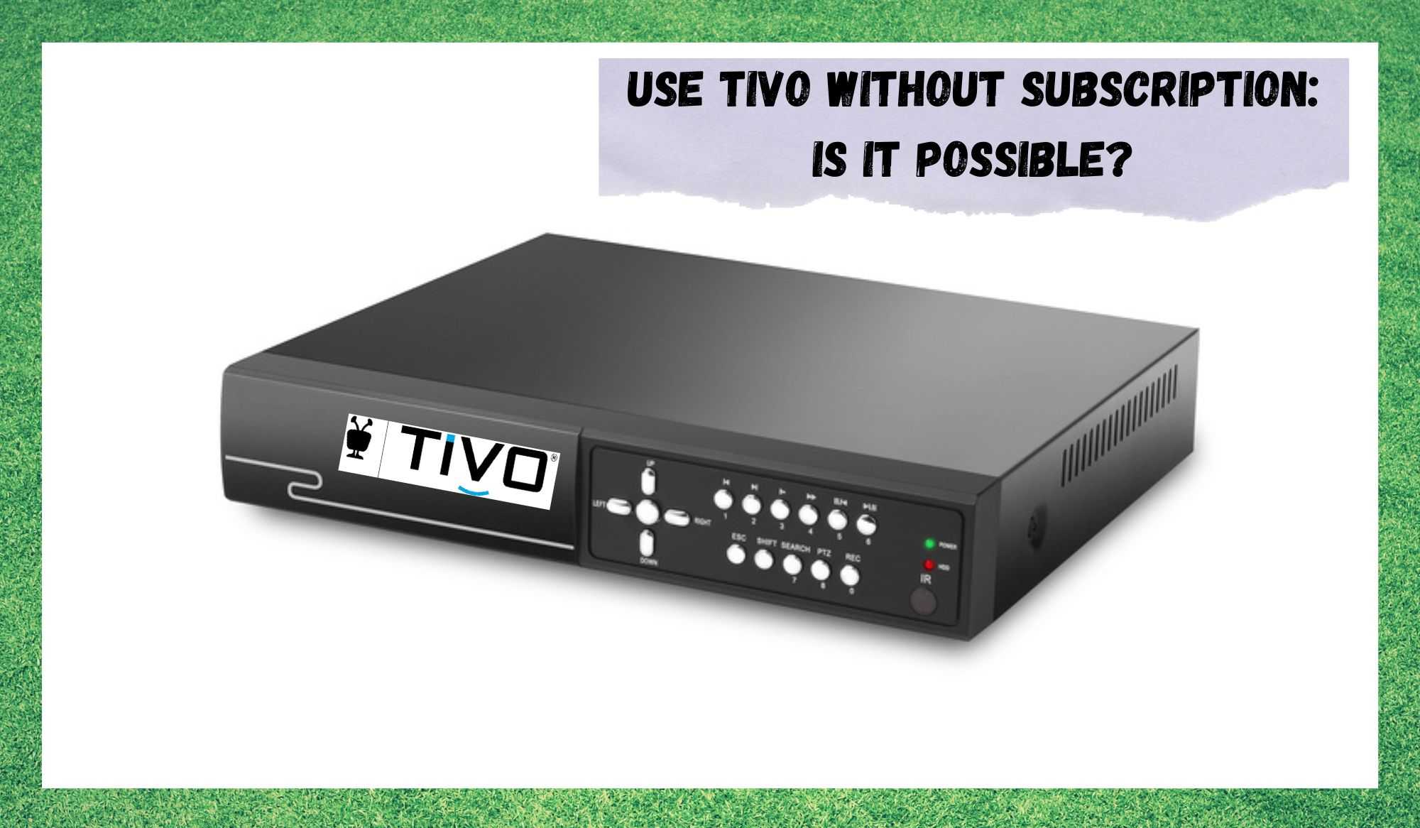 use tivo without subscription