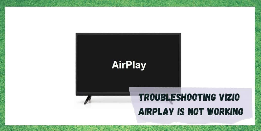 Vizio AirPlay Not Working: 5 Ways To Fix