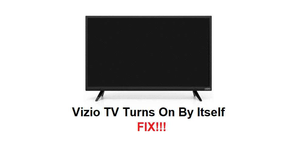 vizio tv turns on by itself