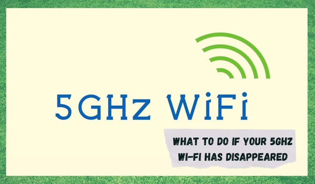 5GHz WiFi Disappeared: 4 Ways To Fix - Internet Access Guide