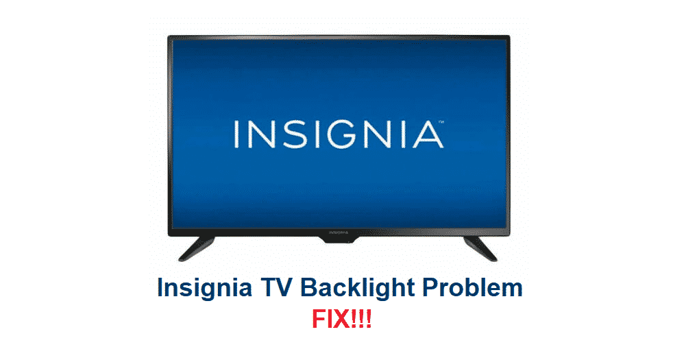 insignia tv backlight problem