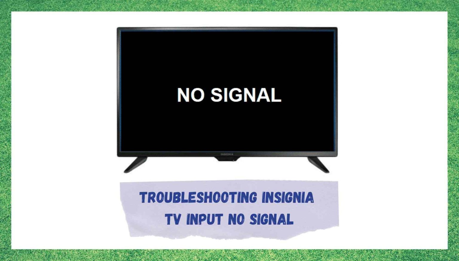 Insignia TV Input No Signal 4 Ways To Fix Access Guide