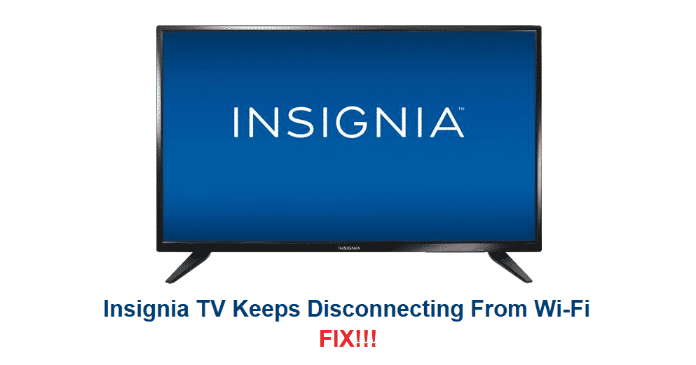 Insignia TV Keeps Disconnecting From WiFi: 3 Fixes - Internet Access Guide