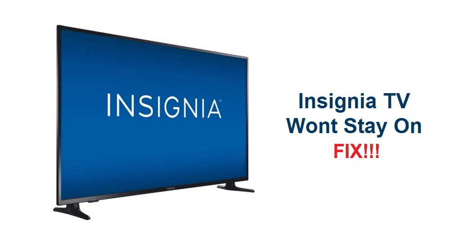 insignia tv wont stay on