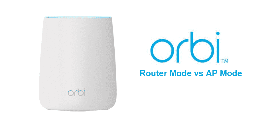 orbi router mode vs ap mode