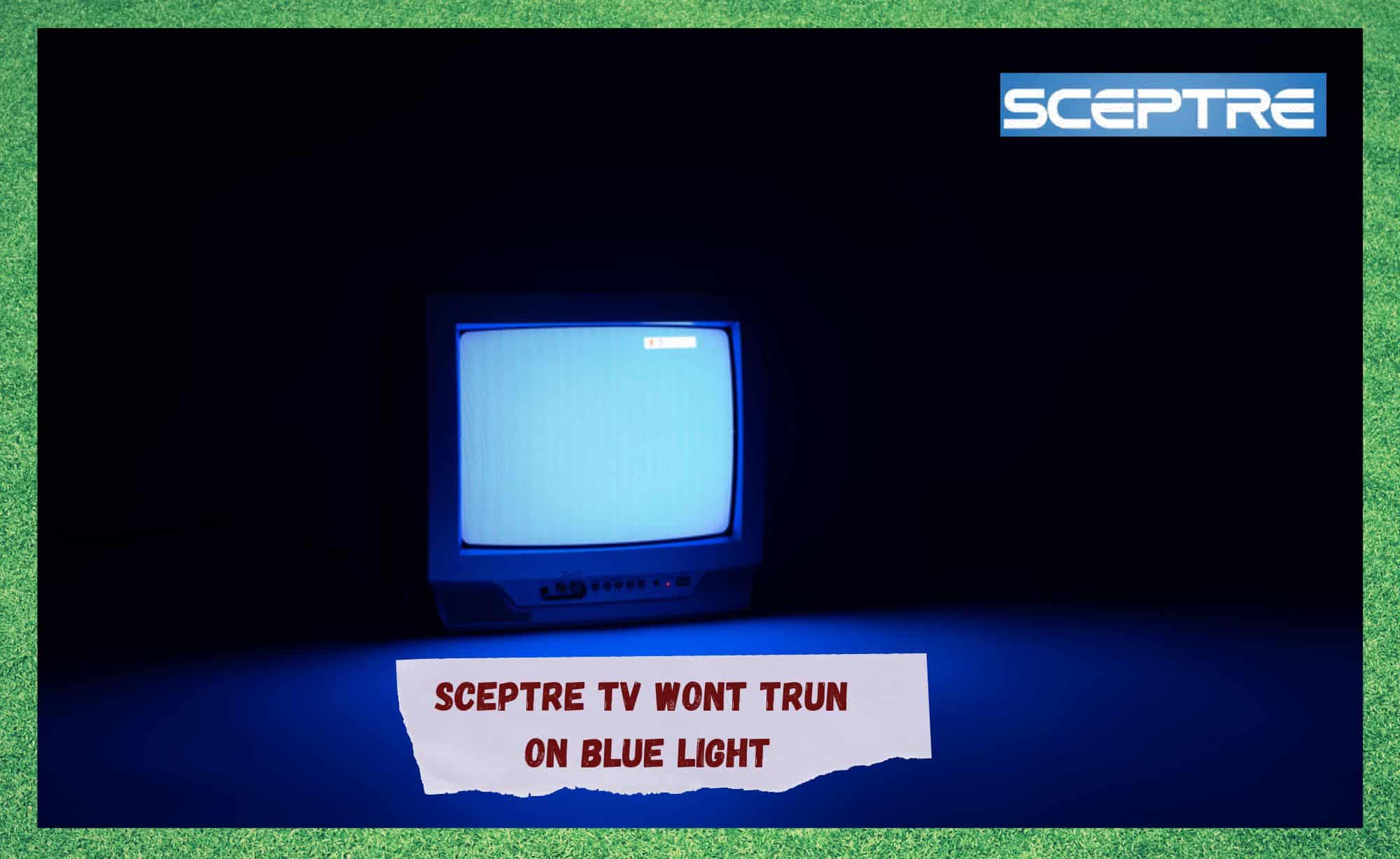 sceptre tv wont turn on blue light