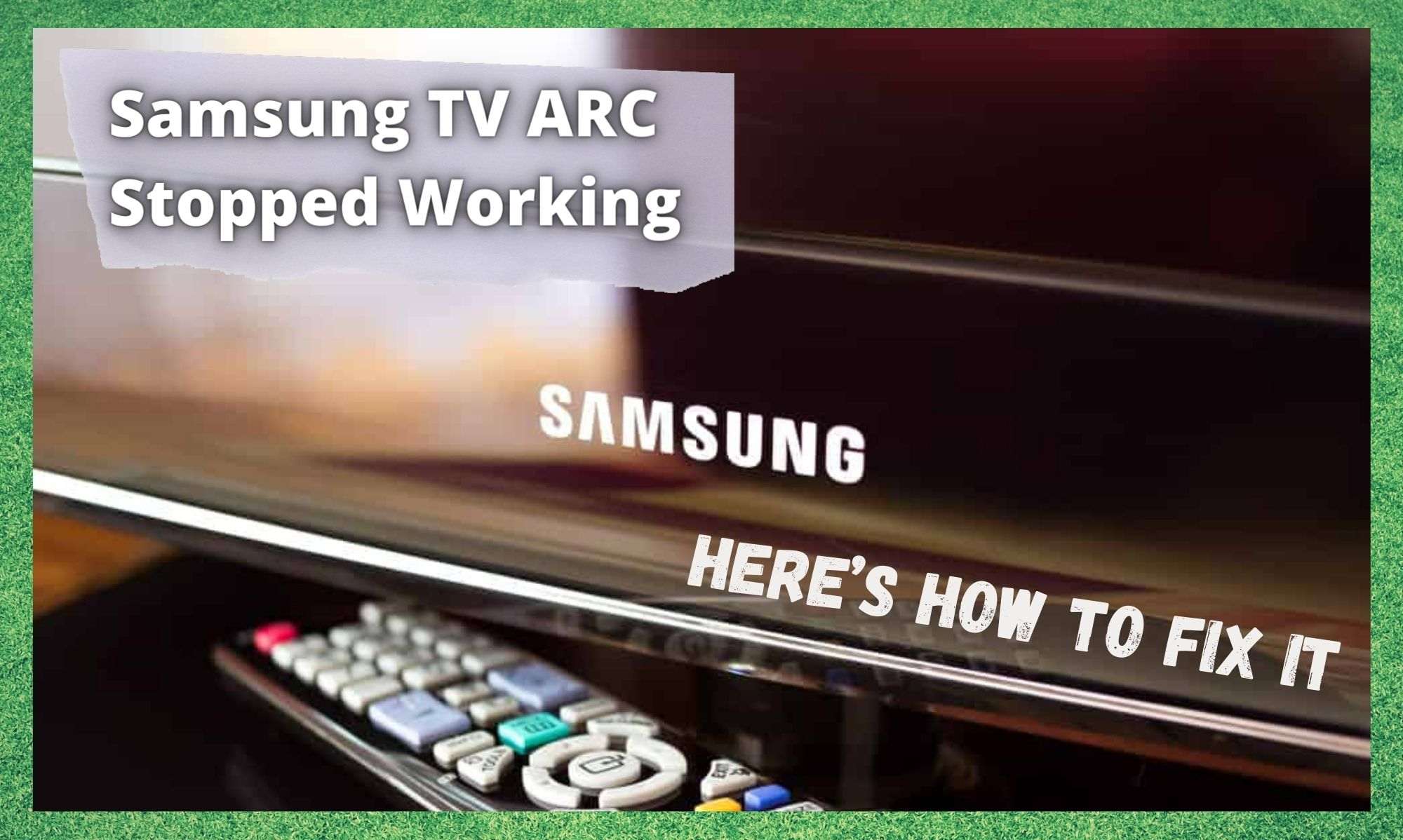 Samsung Tv Arc Stopped Working Ways To Fix Access Guide My