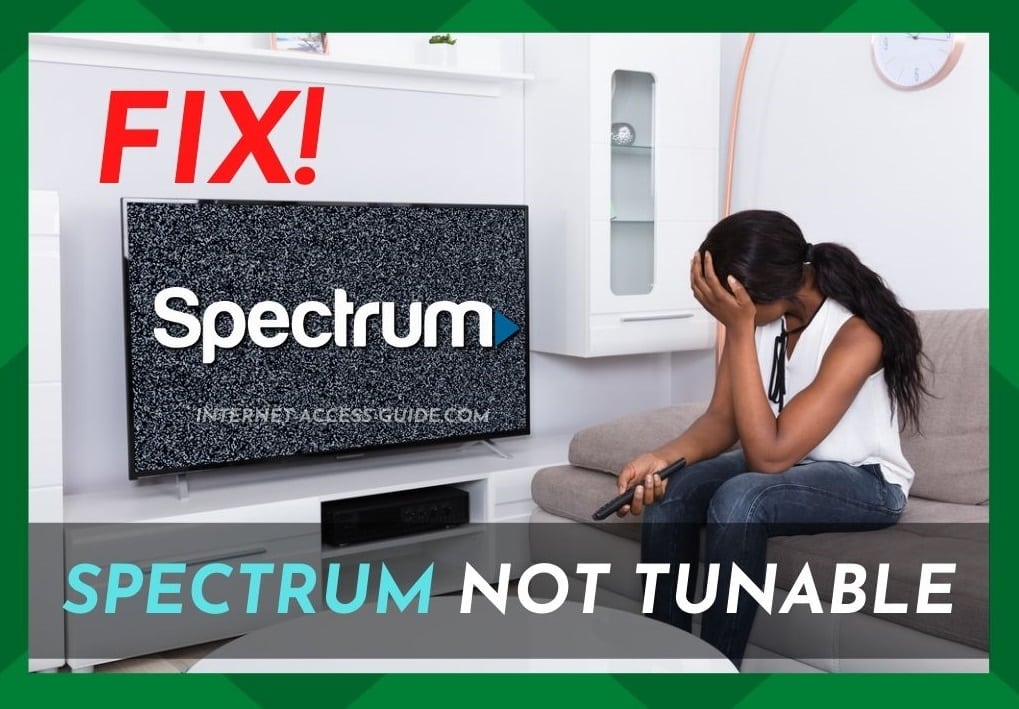 3 Possible Ways To Fix Spectrum Not Tunable Internet Access Guide