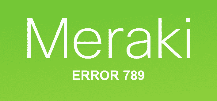 error 789 meraki