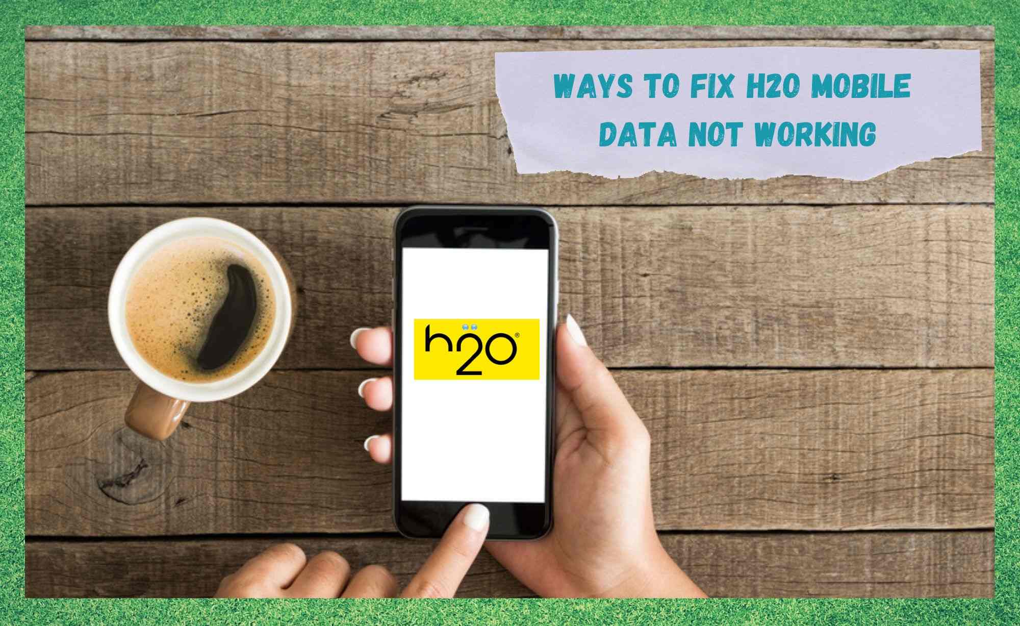 h2o mobile data not working
