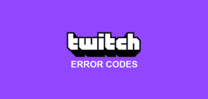 4 Common Twitch TV Error Codes With Solutions - Internet Access Guide