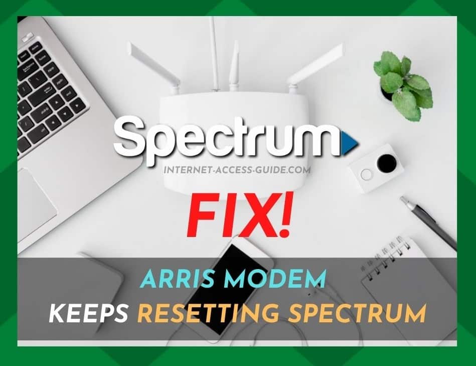 Arris Modem Keeps Resetting Spectrum