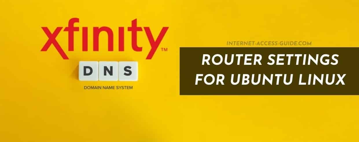 Setting Up The Xfinity Router DNS Settings on Ubuntu Linux