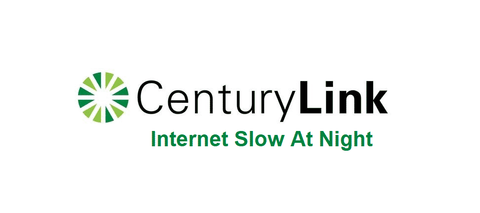 centurylink internet slow at night