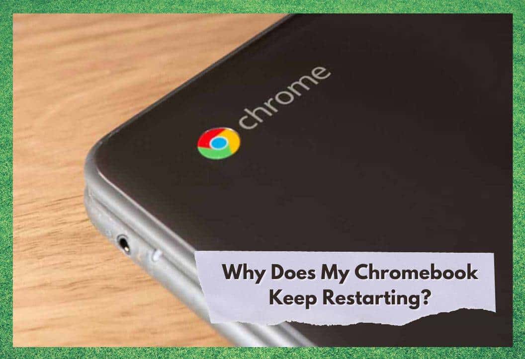 Why Does My Chromebook Keep Restarting? 7 Fixes - Internet Access Guide