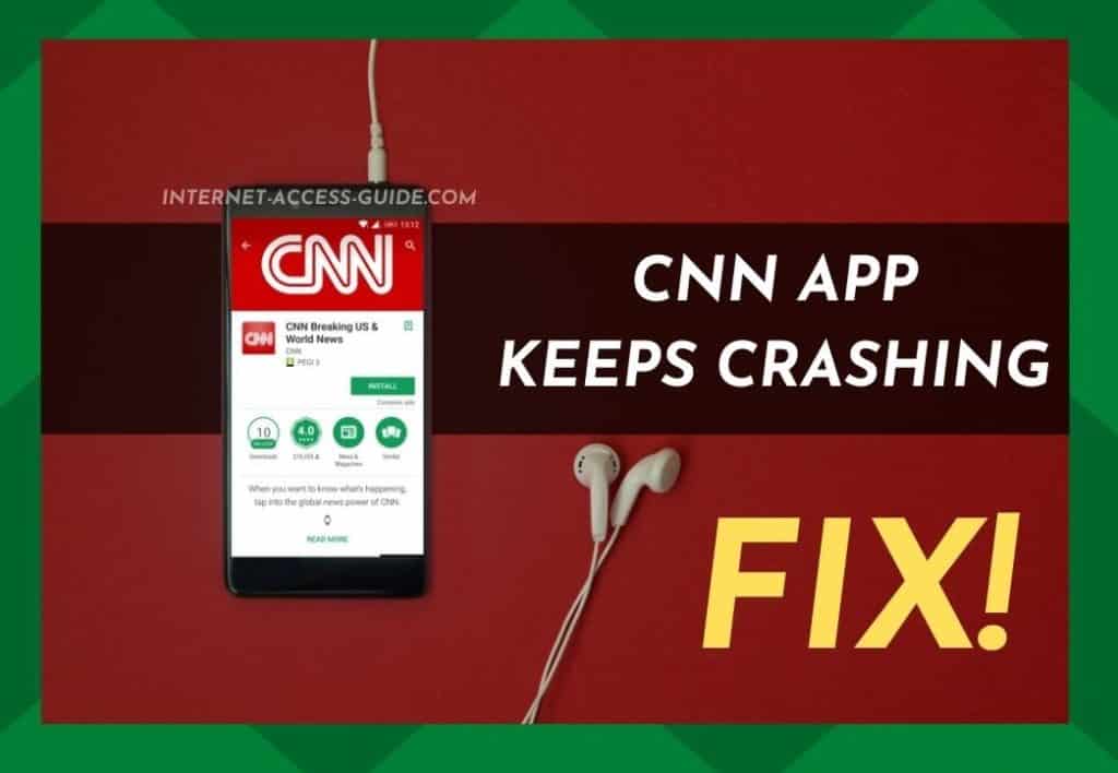 CNN App Keeps Crashing: 5 Ways To Fix - Internet Access Guide