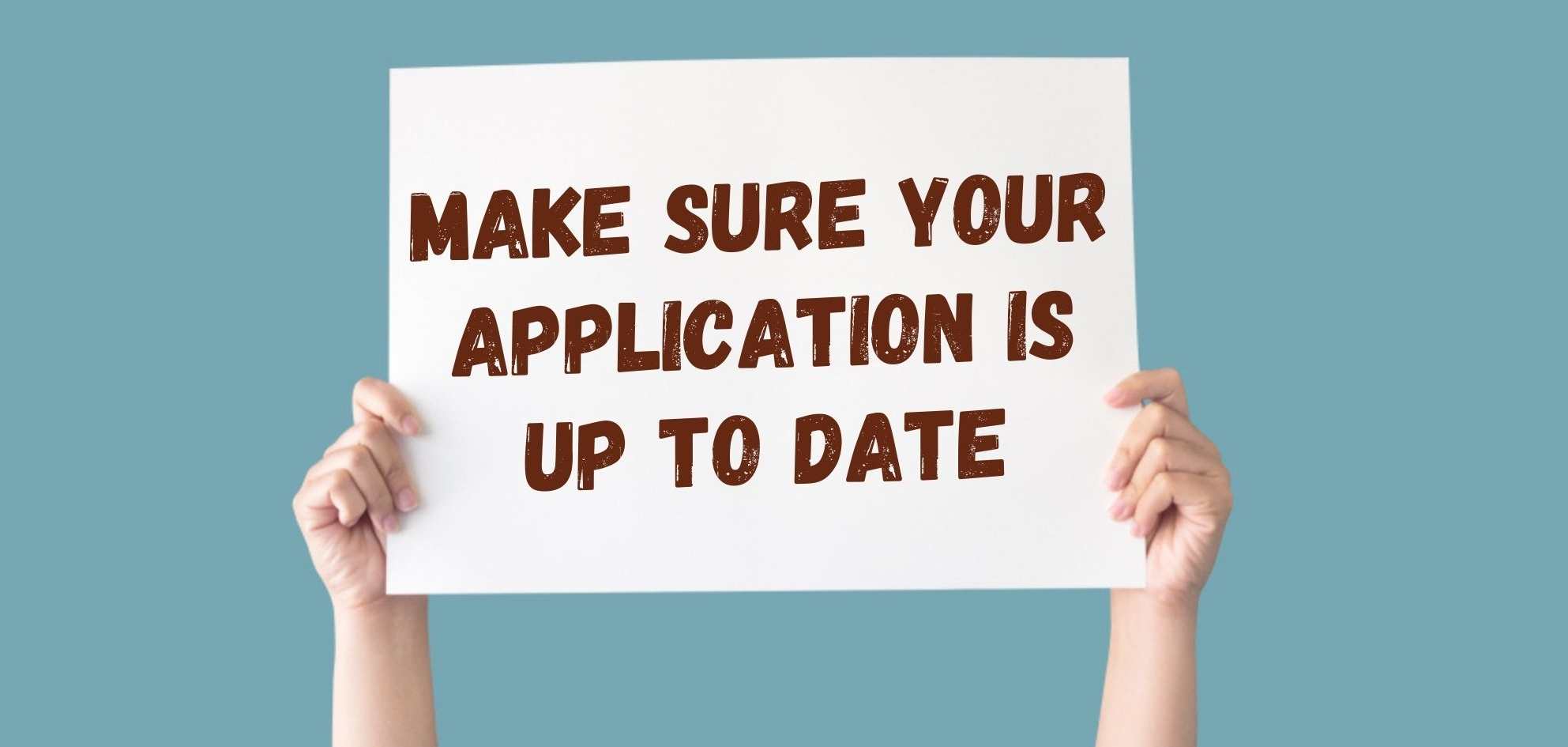 Make sure your application is up to date