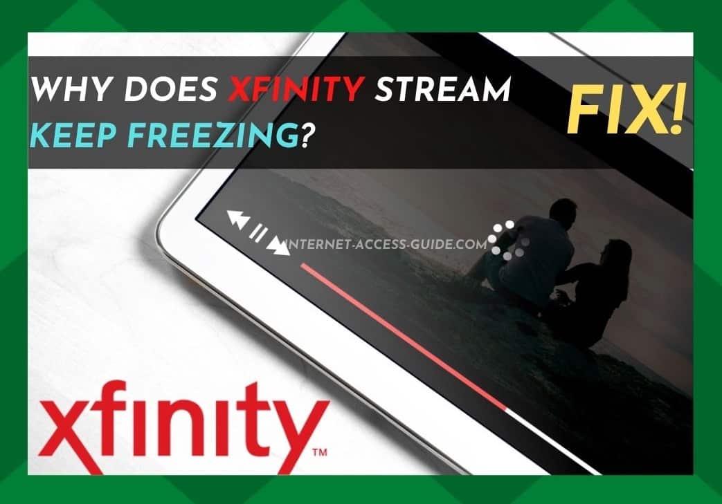 why-does-xfinity-stream-keep-freezing-9-ways-to-fix-internet