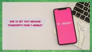 how to get text message transcripts from t-mobile