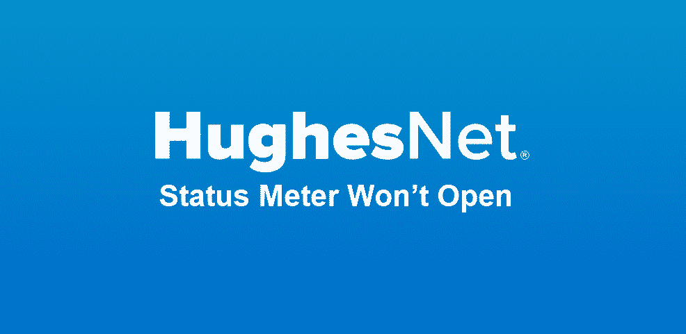 hughesnet status meter won't open