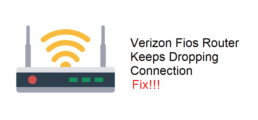 verizon fios router keeps dropping connection
