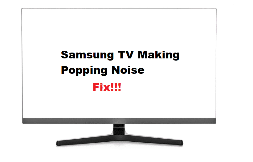 3 Ways To Fix Samsung TV Popping Noise - Internet Access Guide