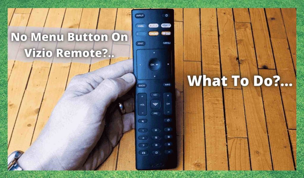 No Menu Button On Vizio Remote