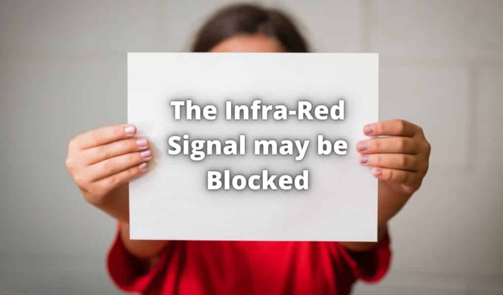 The Infra-Red Signal may be Blocked