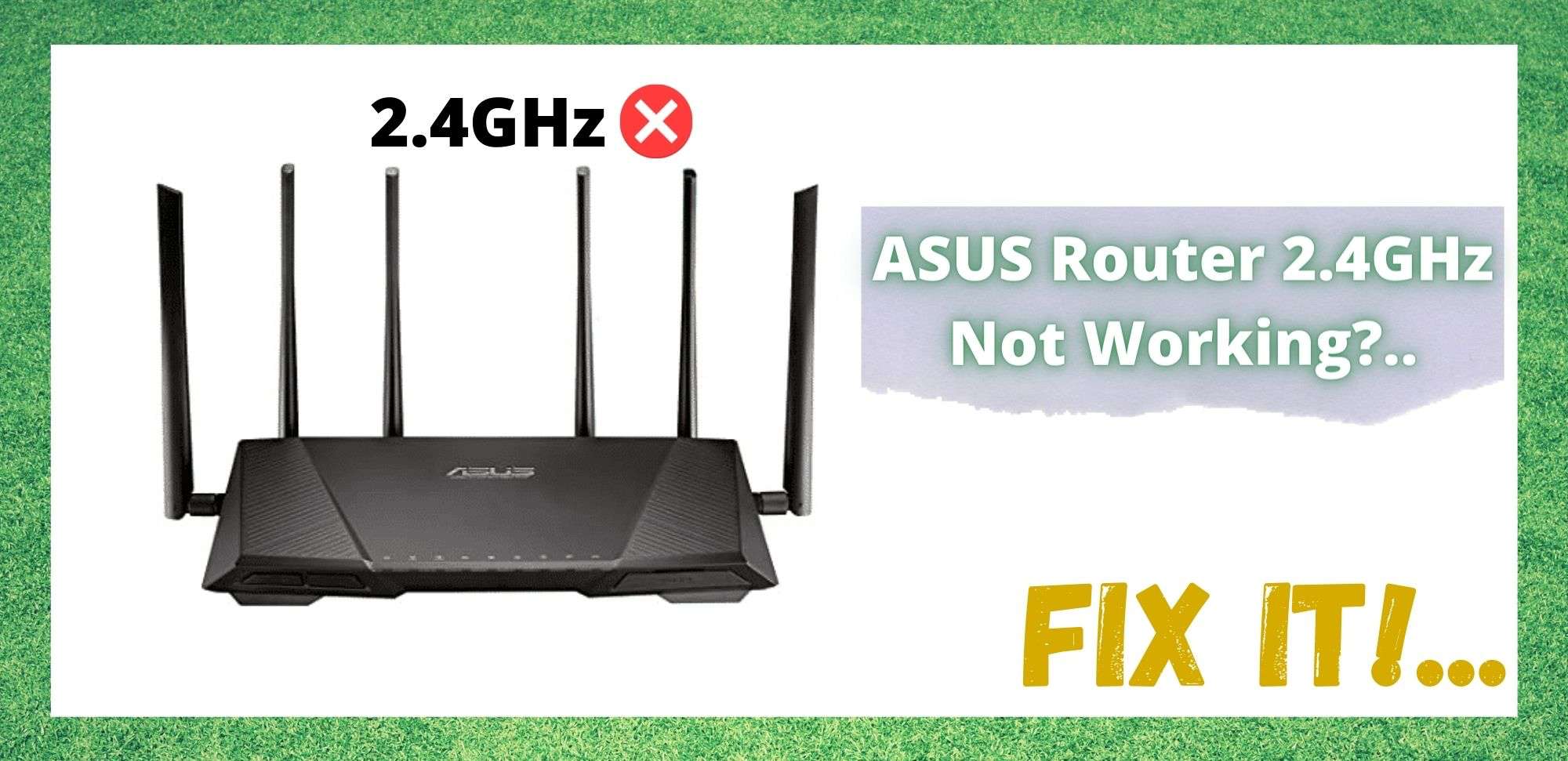 ASUS Router 2.4GHz Not Working