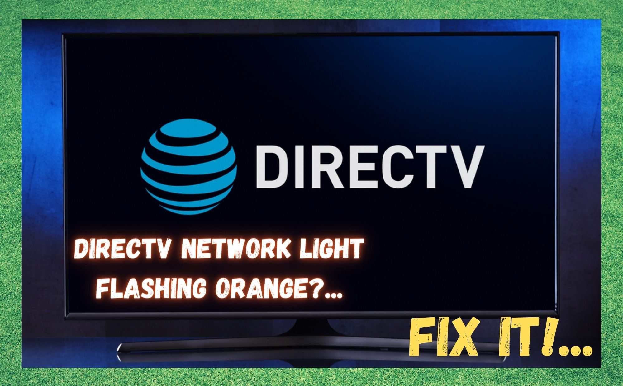 DirecTV Network Light Flashing Orange