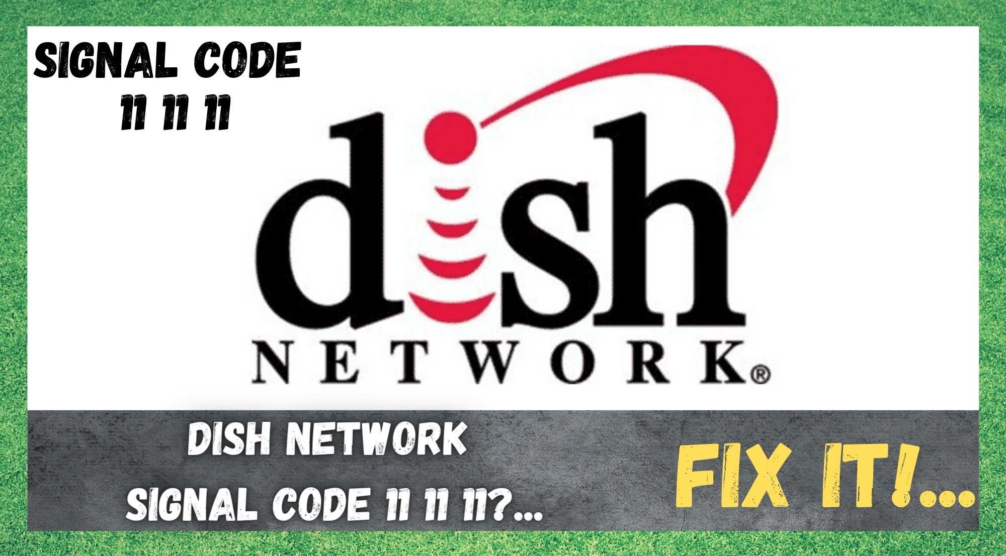 Dish Signal Code 11 11 11