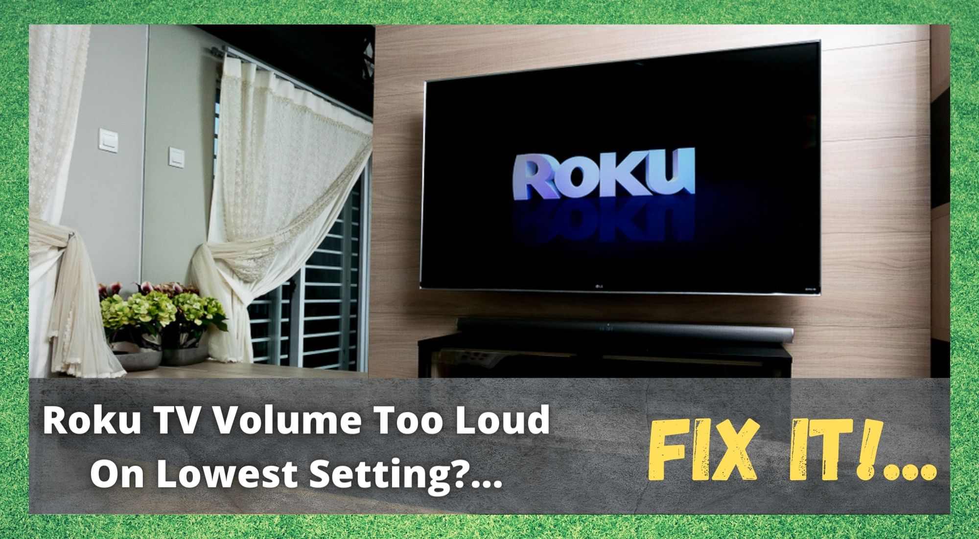 Roku TV Volume Too Loud On Lowest Setting